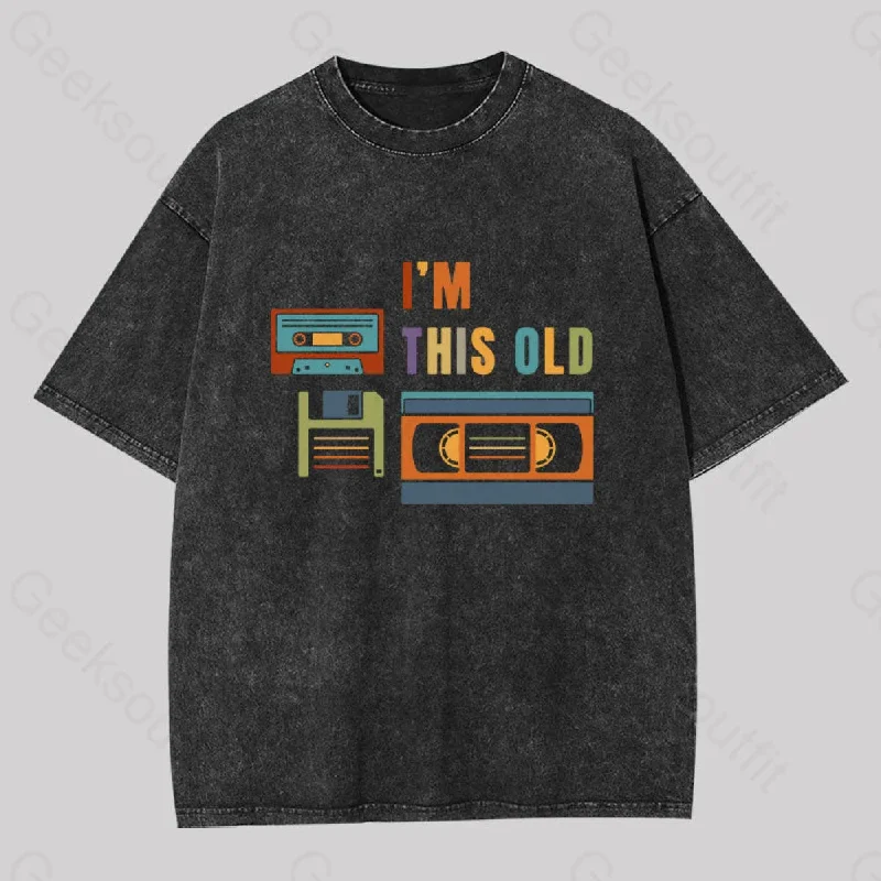 Im This Old Vintage Washed T-Shirt