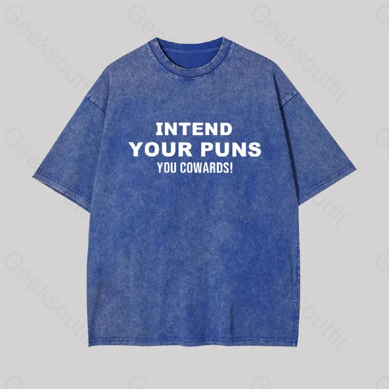 Intend Your Puns You Cowards Geek Washed T-shirt