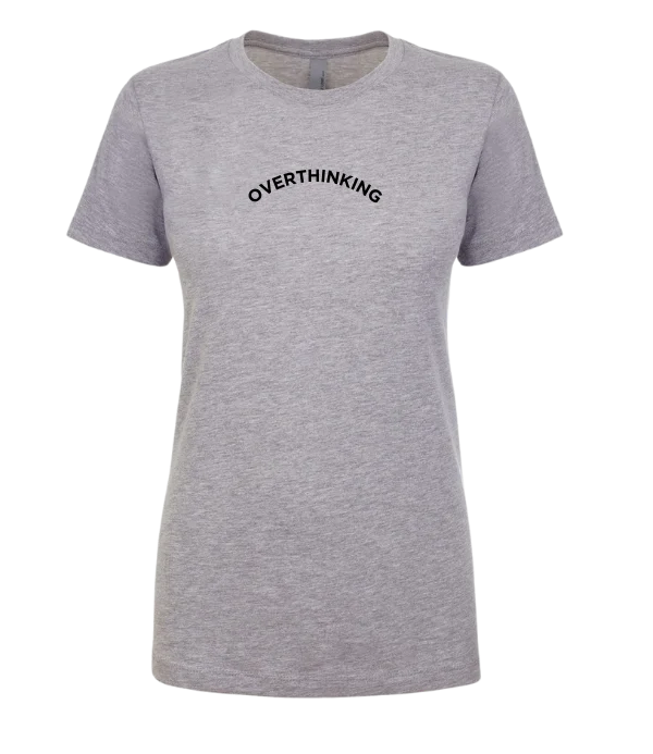 Overthinking Ladies Fit Tee