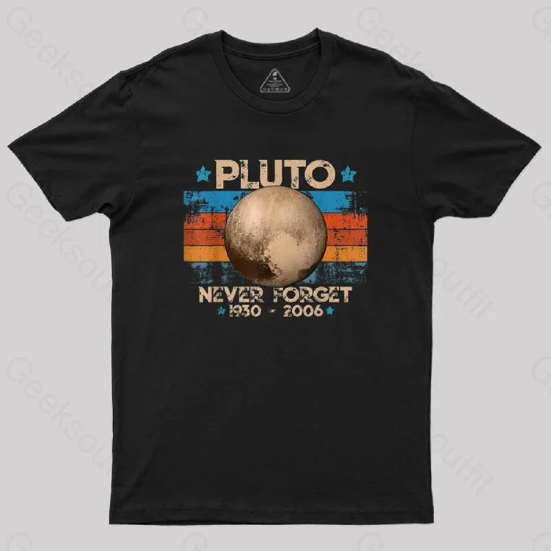 Pluto Never Forget Unisex Geek T-shirt