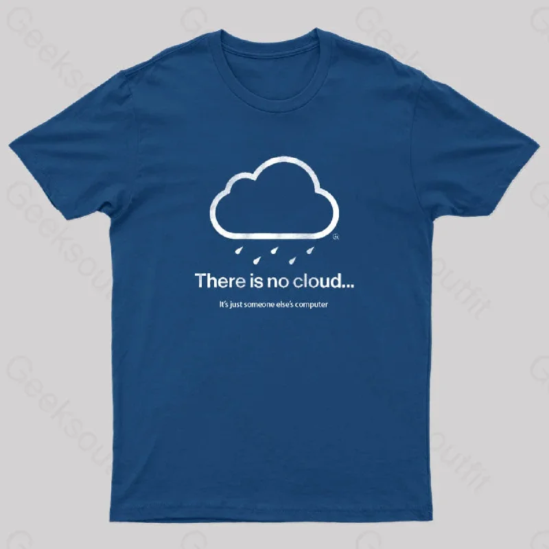 There Is No Cloud T-Shirt