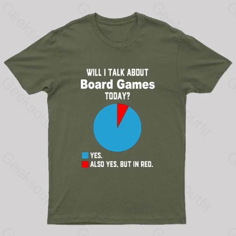 Will I Talk About Board Games Today Nerd T-Shirt